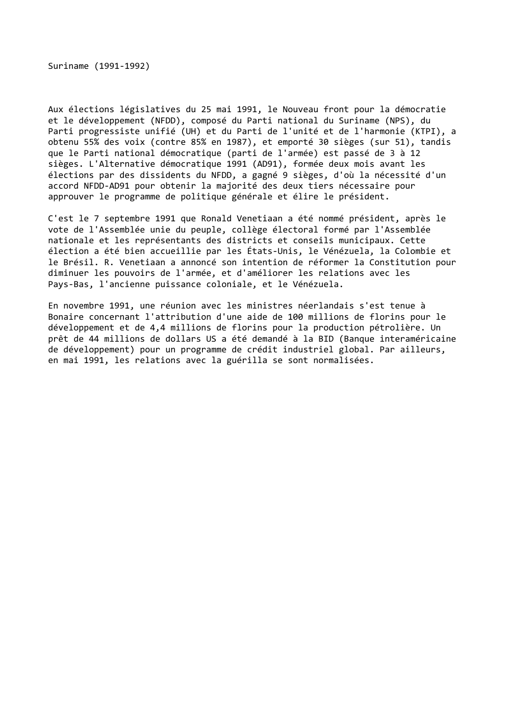 Prévisualisation du document Suriname (1991-1992)

Aux élections législatives du 25 mai 1991, le Nouveau front pour la démocratie
et le développement (NFDD), composé...