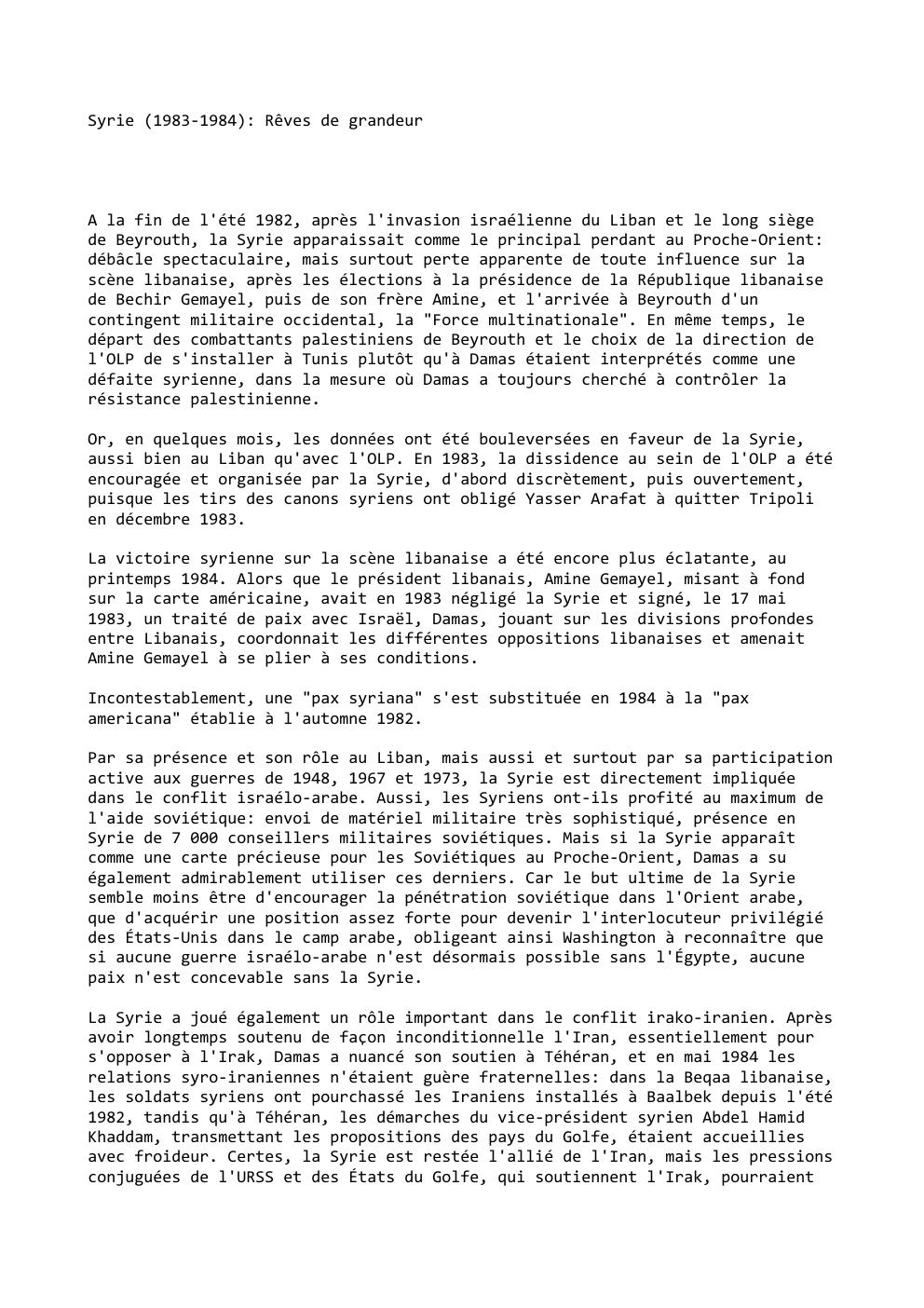 Prévisualisation du document Syrie (1983-1984): Rêves de grandeur

A la fin de l'été 1982, après l'invasion israélienne du Liban et le long siège...