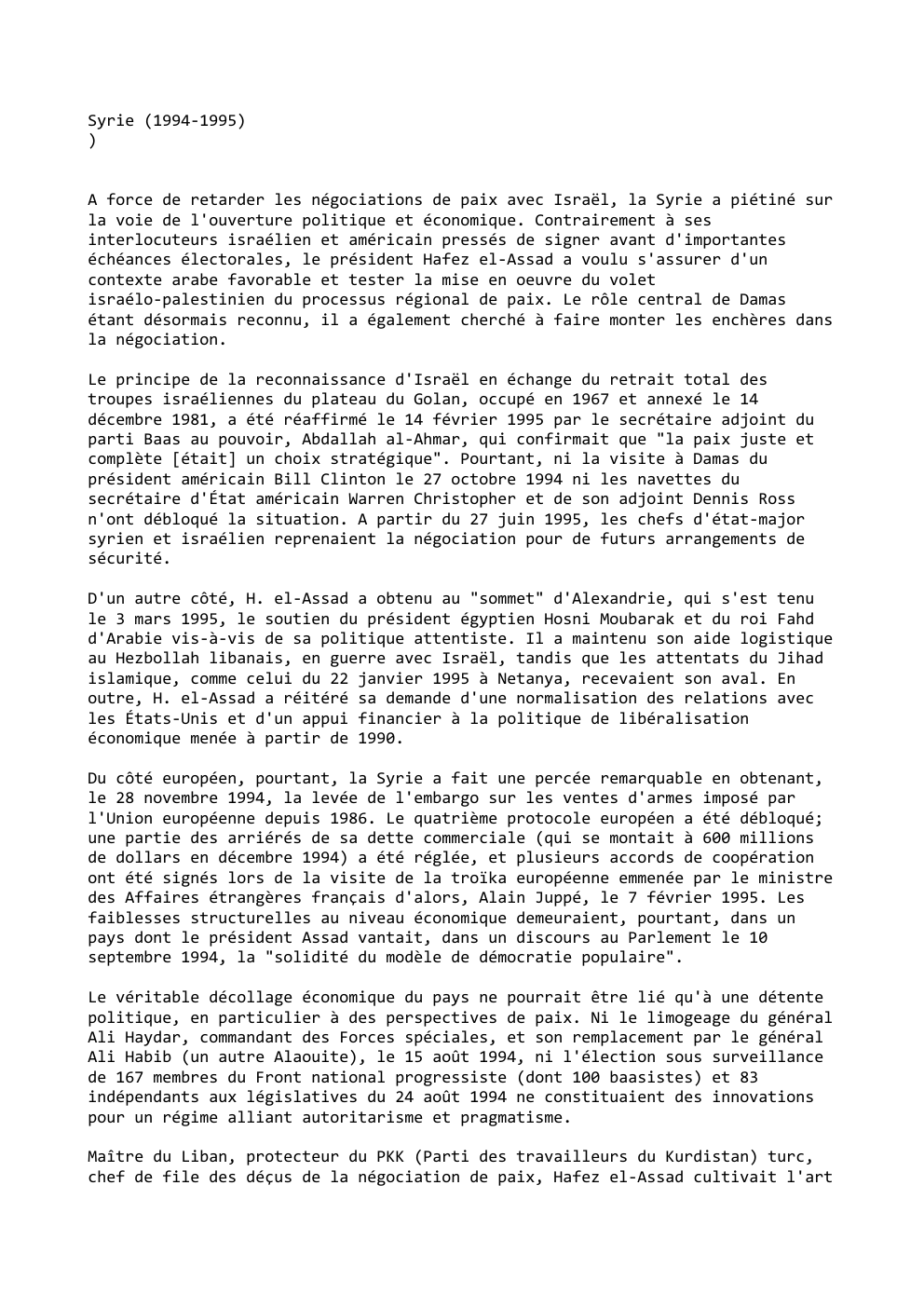 Prévisualisation du document Syrie (1994-1995)
)
A force de retarder les négociations de paix avec Israël, la Syrie a piétiné sur
la voie...