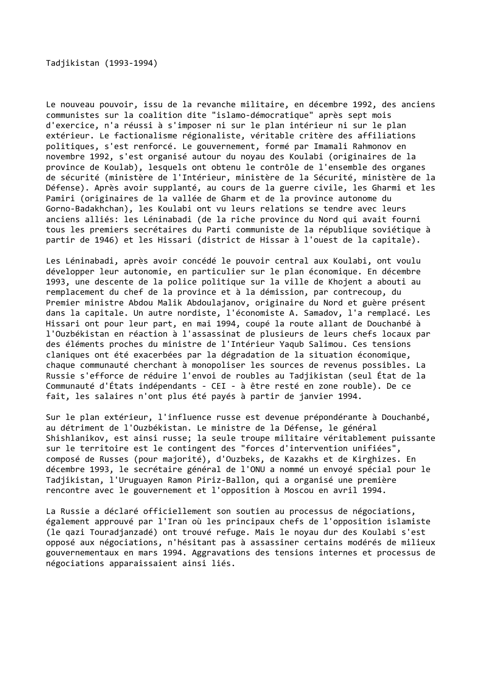 Prévisualisation du document Tadjikistan (1993-1994)

Le nouveau pouvoir, issu de la revanche militaire, en décembre 1992, des anciens
communistes sur la coalition dite...