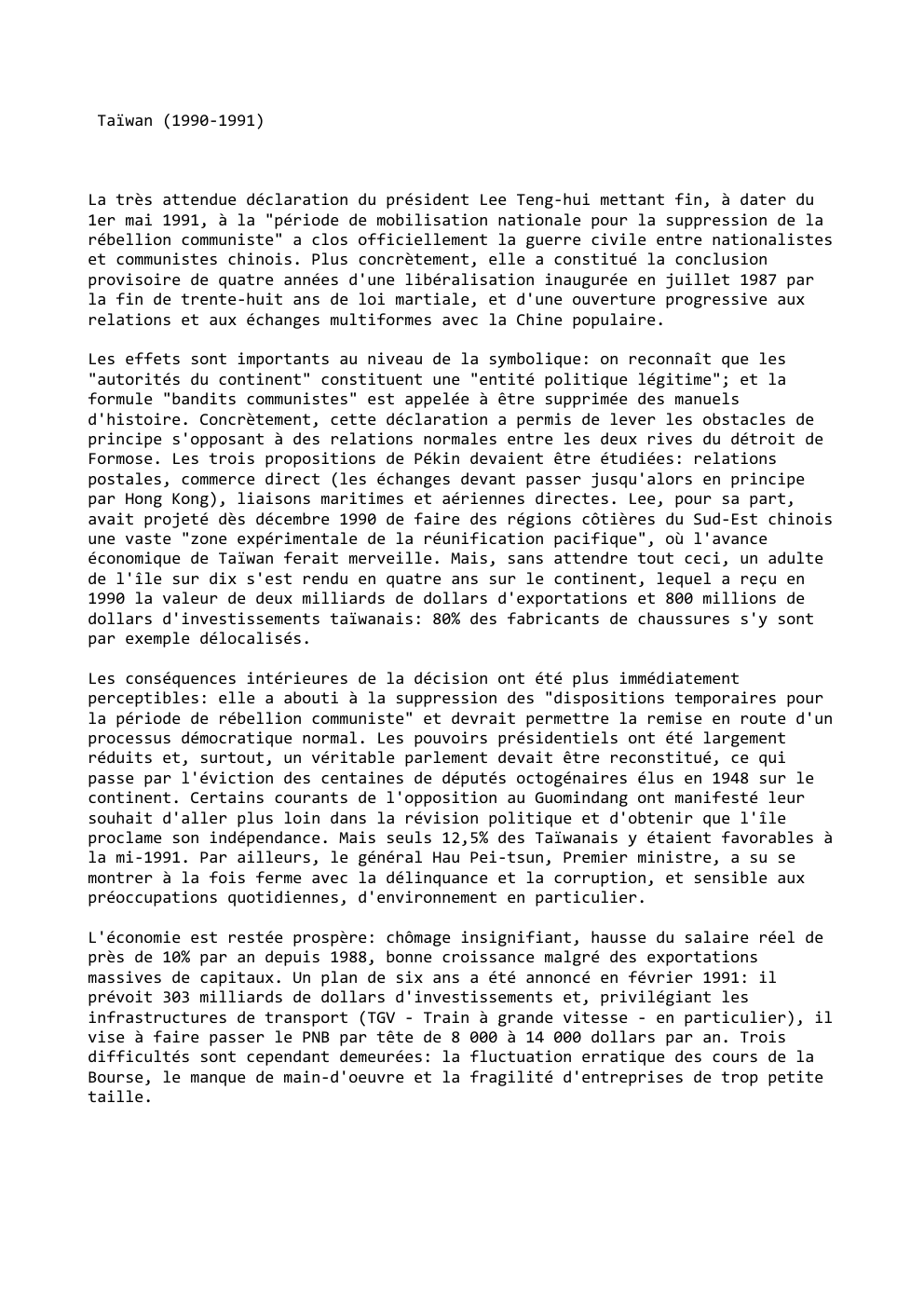 Prévisualisation du document Taïwan (1990-1991)

La très attendue déclaration du président Lee Teng-hui mettant fin, à dater du
1er mai 1991, à la...