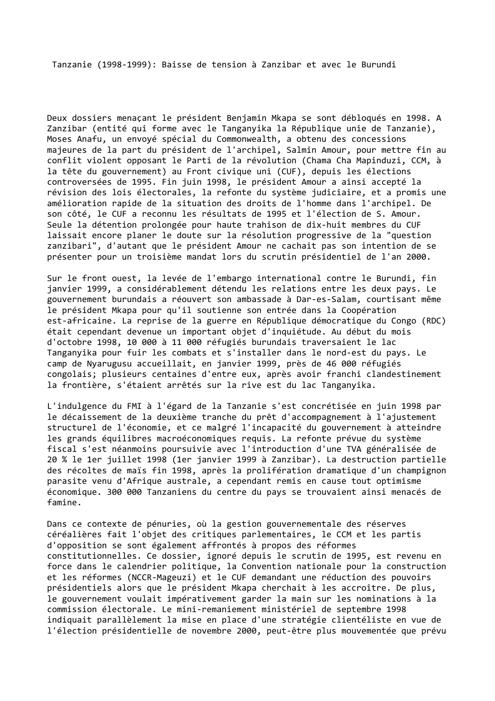 Prévisualisation du document Tanzanie (1998-1999): Baisse de tension à Zanzibar et avec le Burundi

Deux dossiers menaçant le président Benjamin Mkapa se sont...