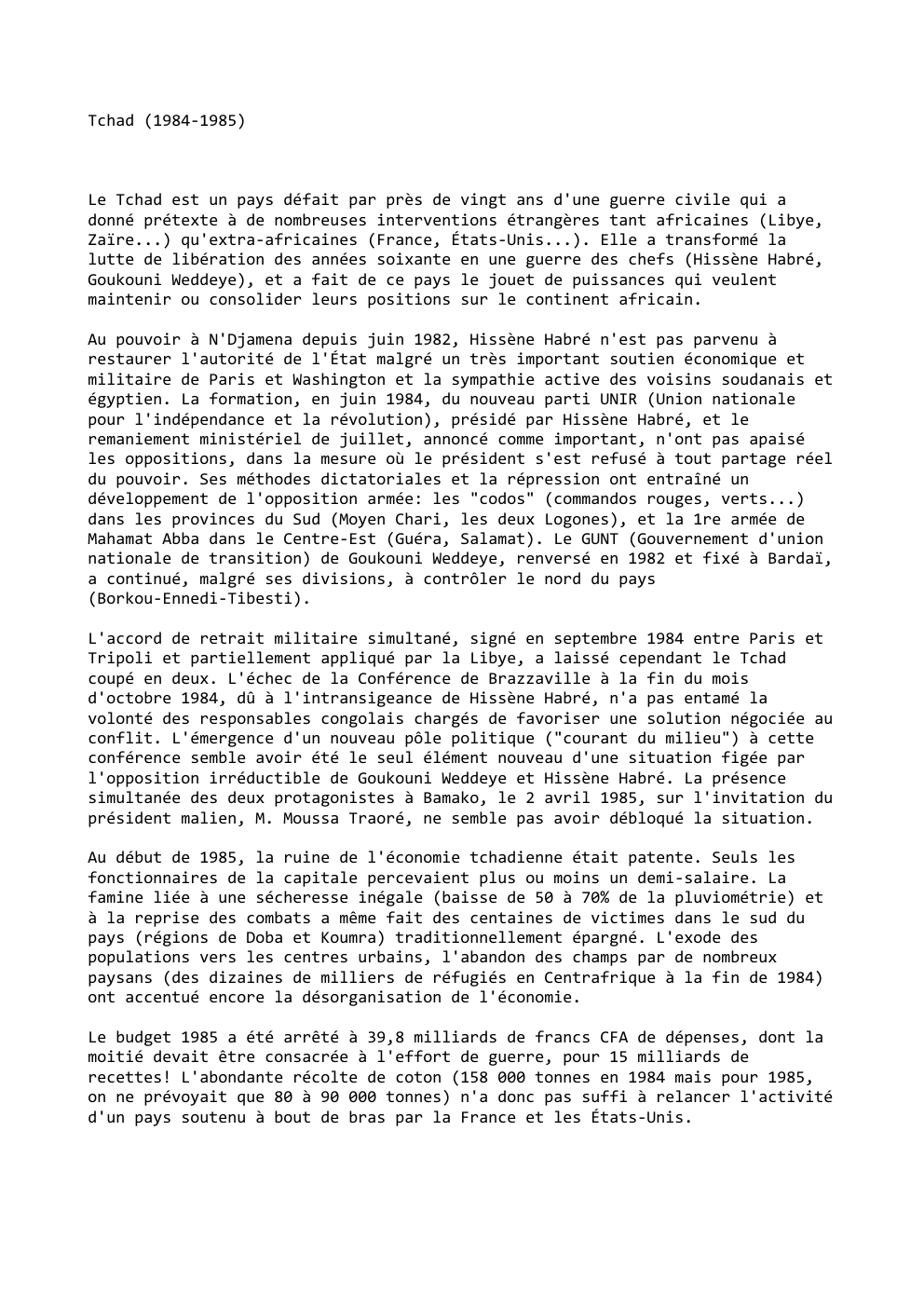Prévisualisation du document Tchad (1984-1985)

Le Tchad est un pays défait par près de vingt ans d'une guerre civile qui a
donné prétexte...