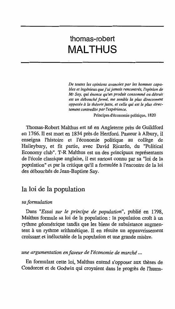 Prévisualisation du document th ornas-robert

MALTHUS

De toutes les opinions avancées par les hommes capables et ingénieux que j'ai jamais rencontrés, l'opinion de...