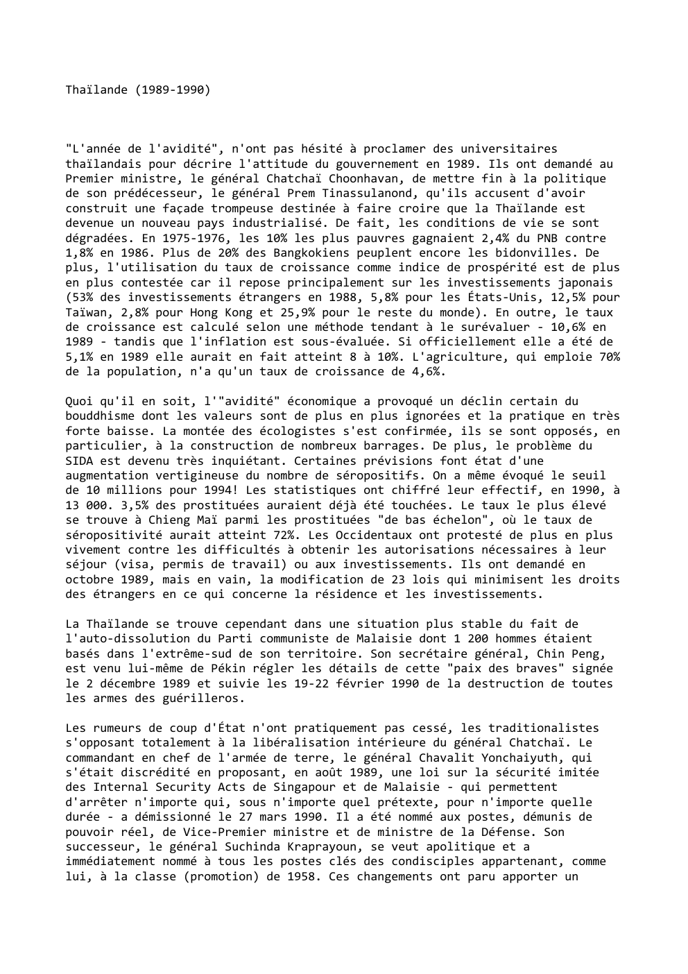 Prévisualisation du document Thaïlande (1989-1990)

"L'année de l'avidité", n'ont pas hésité à proclamer des universitaires
thaïlandais pour décrire l'attitude du gouvernement en 1989....