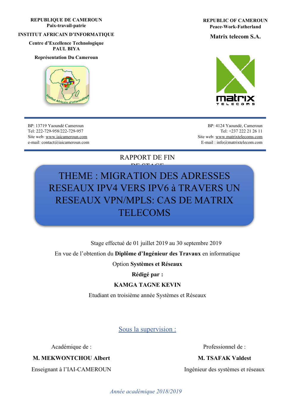 Prévisualisation du document THEME : MIGRATION DES ADRESSES RESEAUX IPV4 VERS IPV6 à TRAVERS UN RESEAUX VPN/MPLS: CAS DE MATRIX TELECOMS