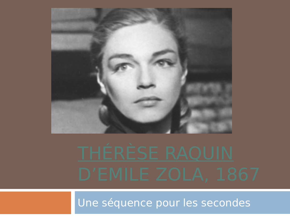 Prévisualisation du document THÉRÈSE RAQUIN D’EMILE ZOLA, 1867 Une séquence pour les secondes