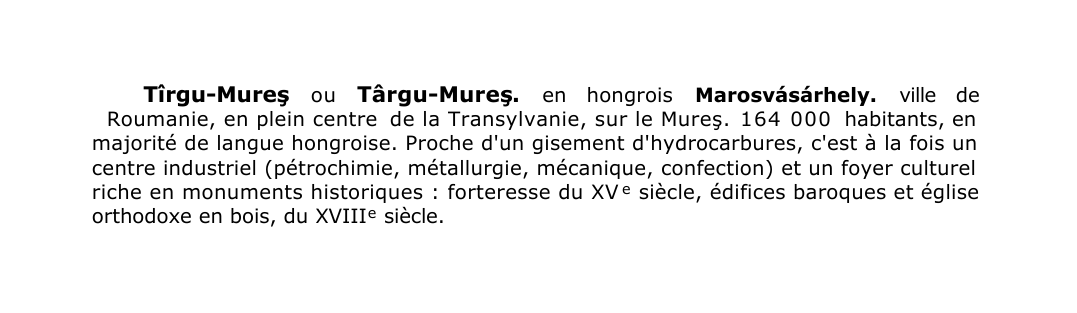 Prévisualisation du document Tîrgu-Mure? ou Târgu-Mure?.