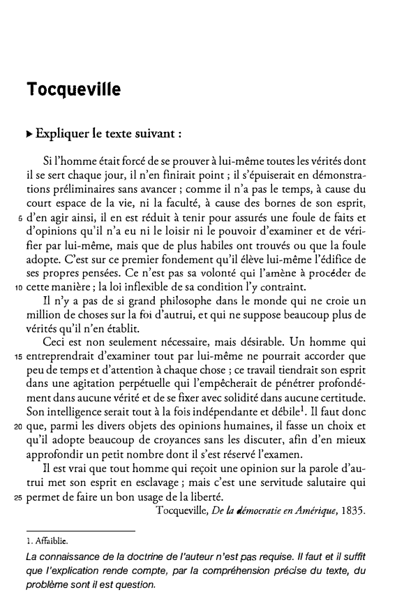 Prévisualisation du document Tocqueville
► Expliquer le texte suivant :
Si l'homme était forcé de se prouver à lui-même toutes les vérités dont...