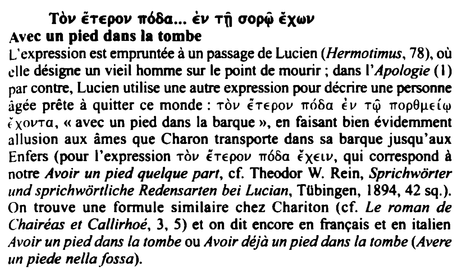 Prévisualisation du document Tov ËTEpoV w68a ... ÈV TTI aol>fi, ËXWV
Avec un pied dans la tombe
L'expression est empruntée à un passage...