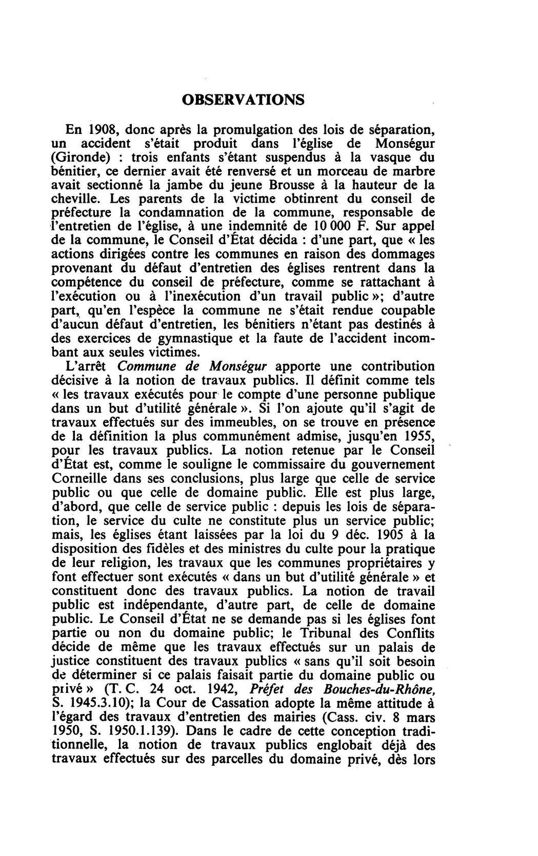 Prévisualisation du document TRAVAUX PUBLICS - DÉFINITION C. E. 10 juin 1921, COMMUNE DE MONSÉGUR, Rec. 573 (S. 1921.3.49, concl. Corneille, note Hauriou; D. 1922.3.26, concl. Corneille; R. D. P. 1921.361, concl. Corneille, note Jèze)