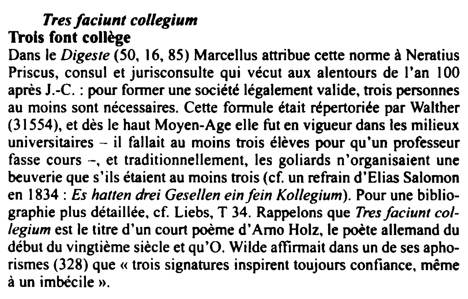 Prévisualisation du document Tres f aciunt col/egium

Trois font collège
Dans le Digeste (50, 16, 8S) Marcellus attribue cette no1111e à Neratius
Priscus,...