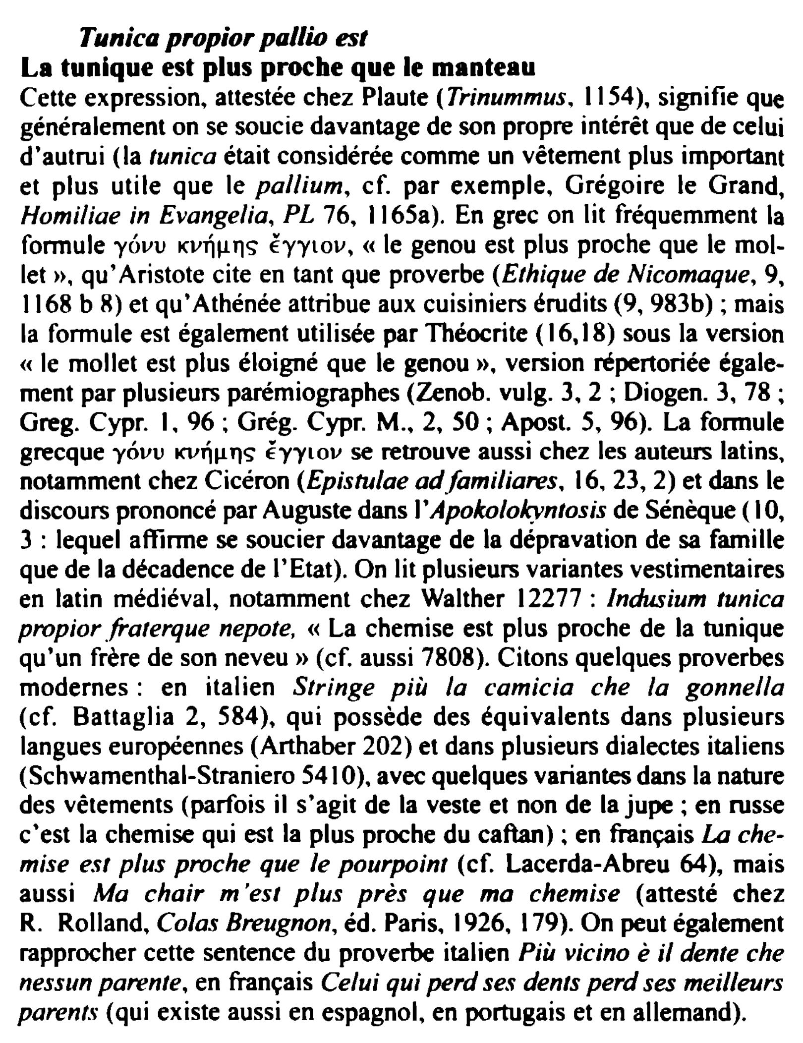 Prévisualisation du document Tunica propior pallio est
La tunique est plus proche que le manteau
Cette expression, attestée chez Plaute ( Trinummus., 1154...