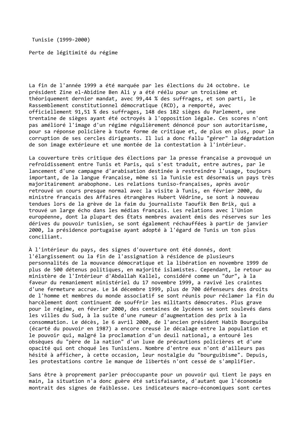 Prévisualisation du document Tunisie (1999-2000)
Perte de légitimité du régime

La fin de l'année 1999 a été marquée par les élections du 24...