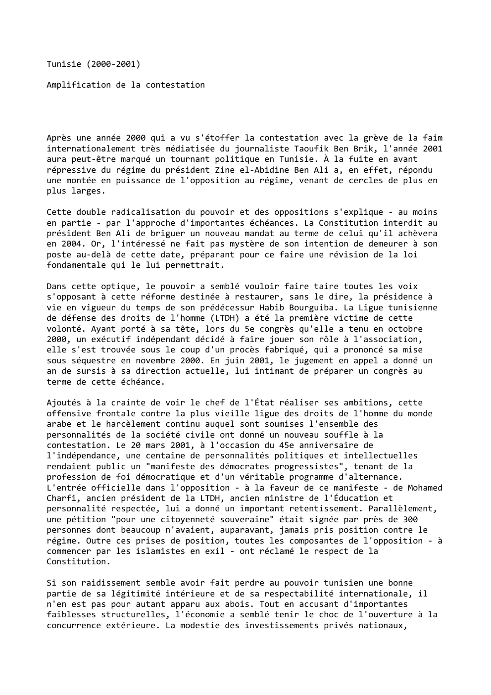 Prévisualisation du document Tunisie (2000-2001)
Amplification de la contestation

Après une année 2000 qui a vu s'étoffer la contestation avec la grève de...