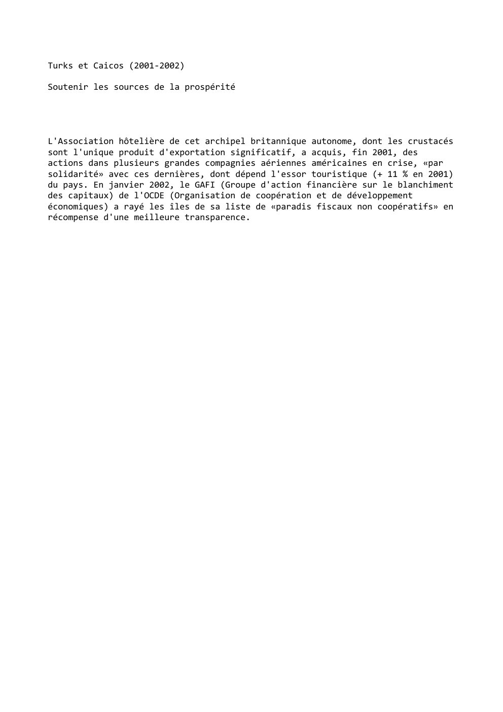 Prévisualisation du document Turks et Caicos (2001-2002)
Soutenir les sources de la prospérité

L'Association hôtelière de cet archipel britannique autonome, dont les crustacés...