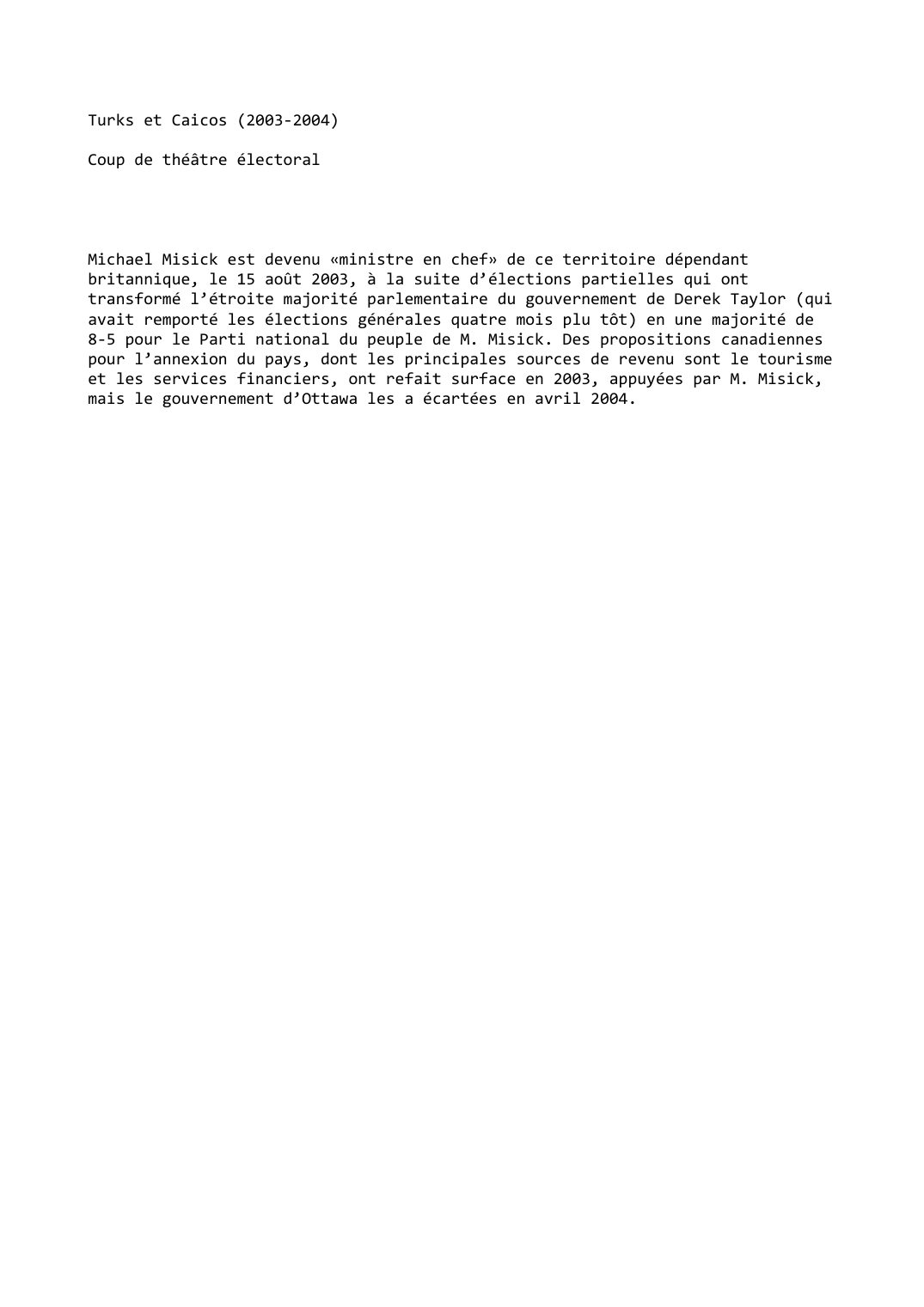 Prévisualisation du document Turks et Caicos (2003-2004)

Coup de théâtre électoral