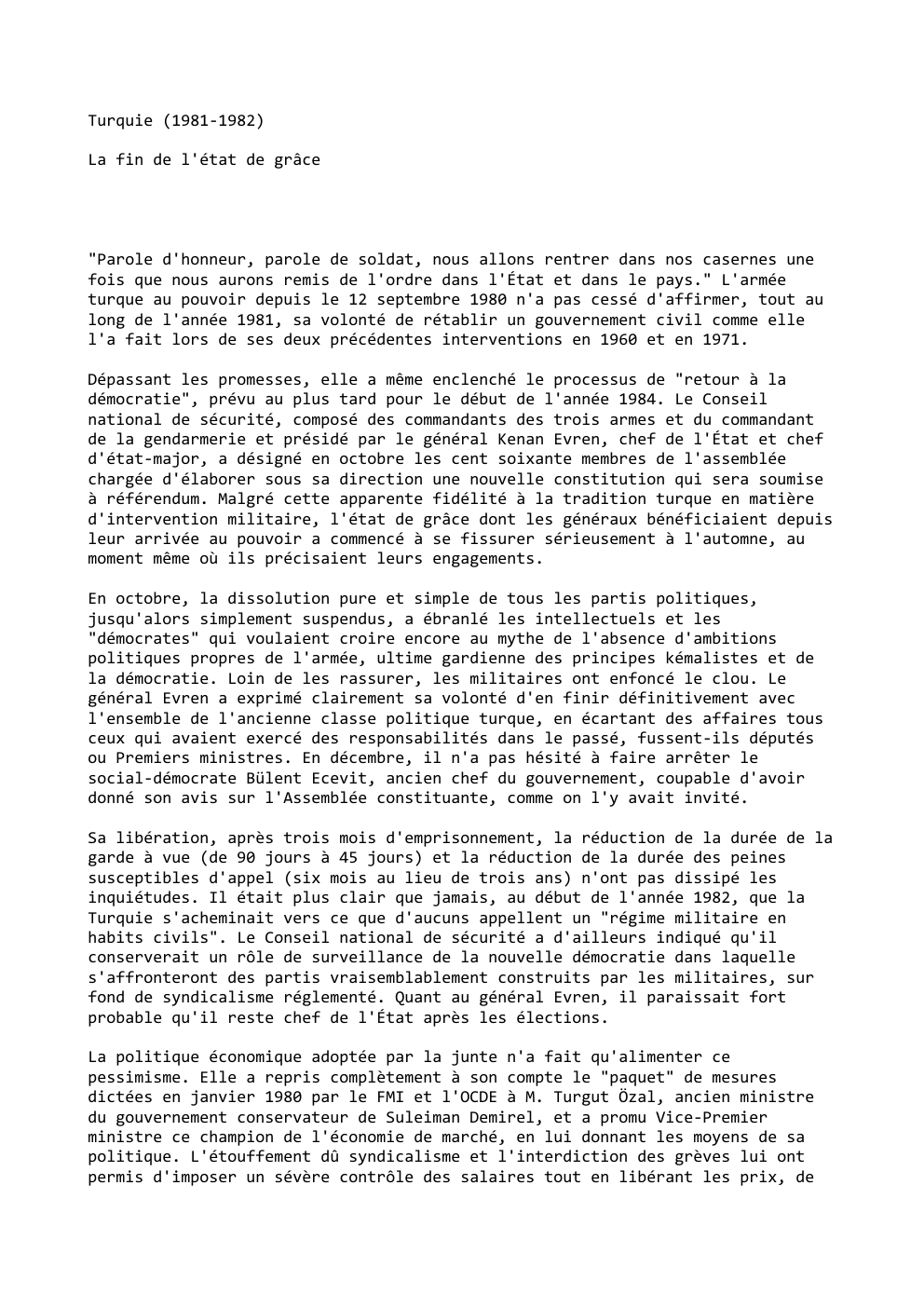 Prévisualisation du document Turquie (1981-1982)
La fin de l'état de grâce

"Parole d'honneur, parole de soldat, nous allons rentrer dans nos casernes une...