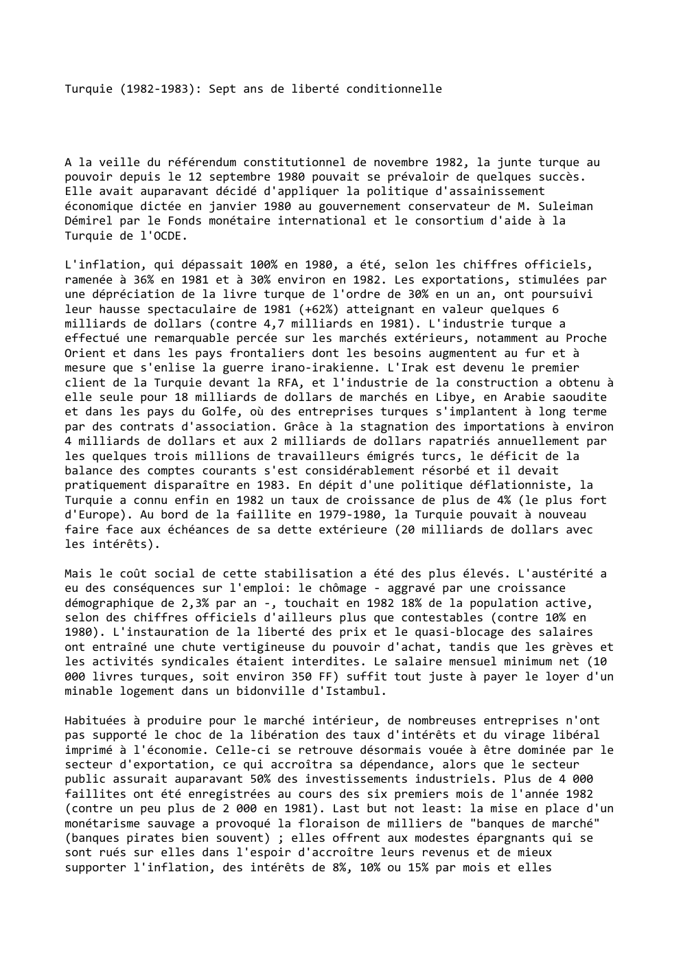 Prévisualisation du document Turquie (1982-1983): Sept ans de liberté conditionnelle

A la veille du référendum constitutionnel de novembre 1982, la junte turque au...