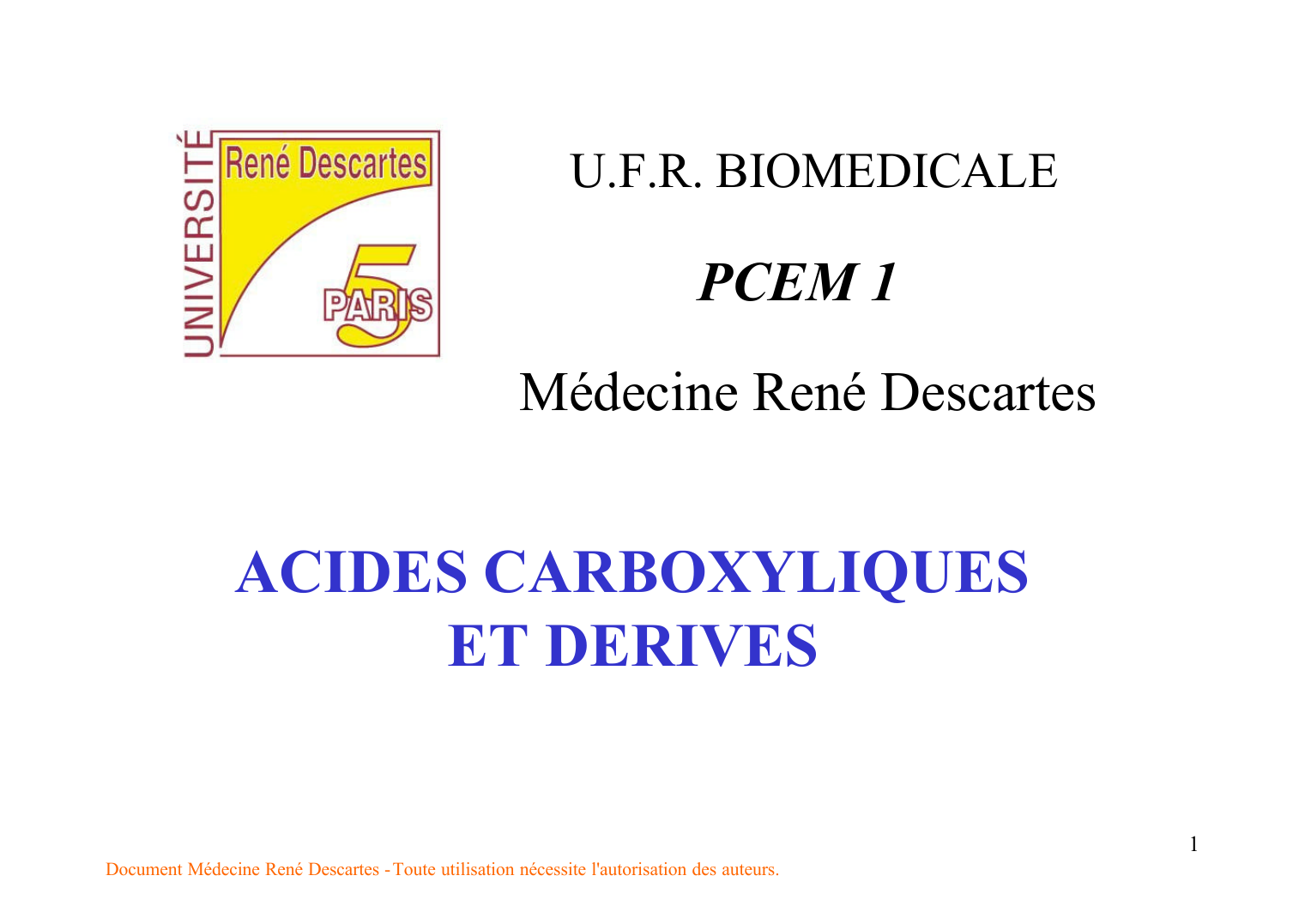 Prévisualisation du document U.F.R. BIOMEDICALEPCEM 1Médecine René DescartesACIDES CARBOXYLIQUESET DERIVES1Document Médecine René Descartes
