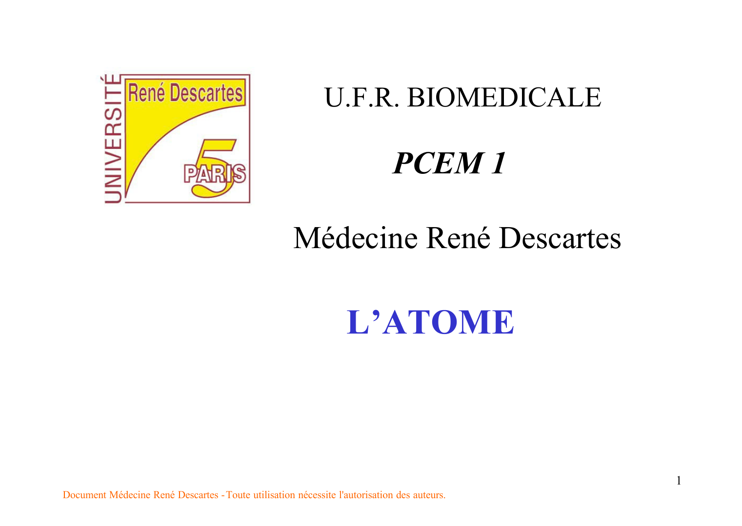 Prévisualisation du document U.F.R. BIOMEDICALEPCEM 1Médecine René DescartesL'ATOME1Document Médecine René Descartes - Toute