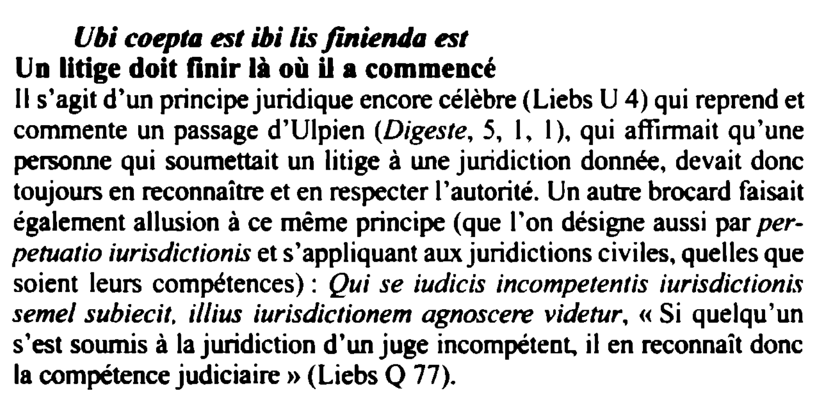 Prévisualisation du document Ubi coepta est ibi lis fmknda est
Un litige doit finir là où U a commencé
11 s'agit d'un principe...