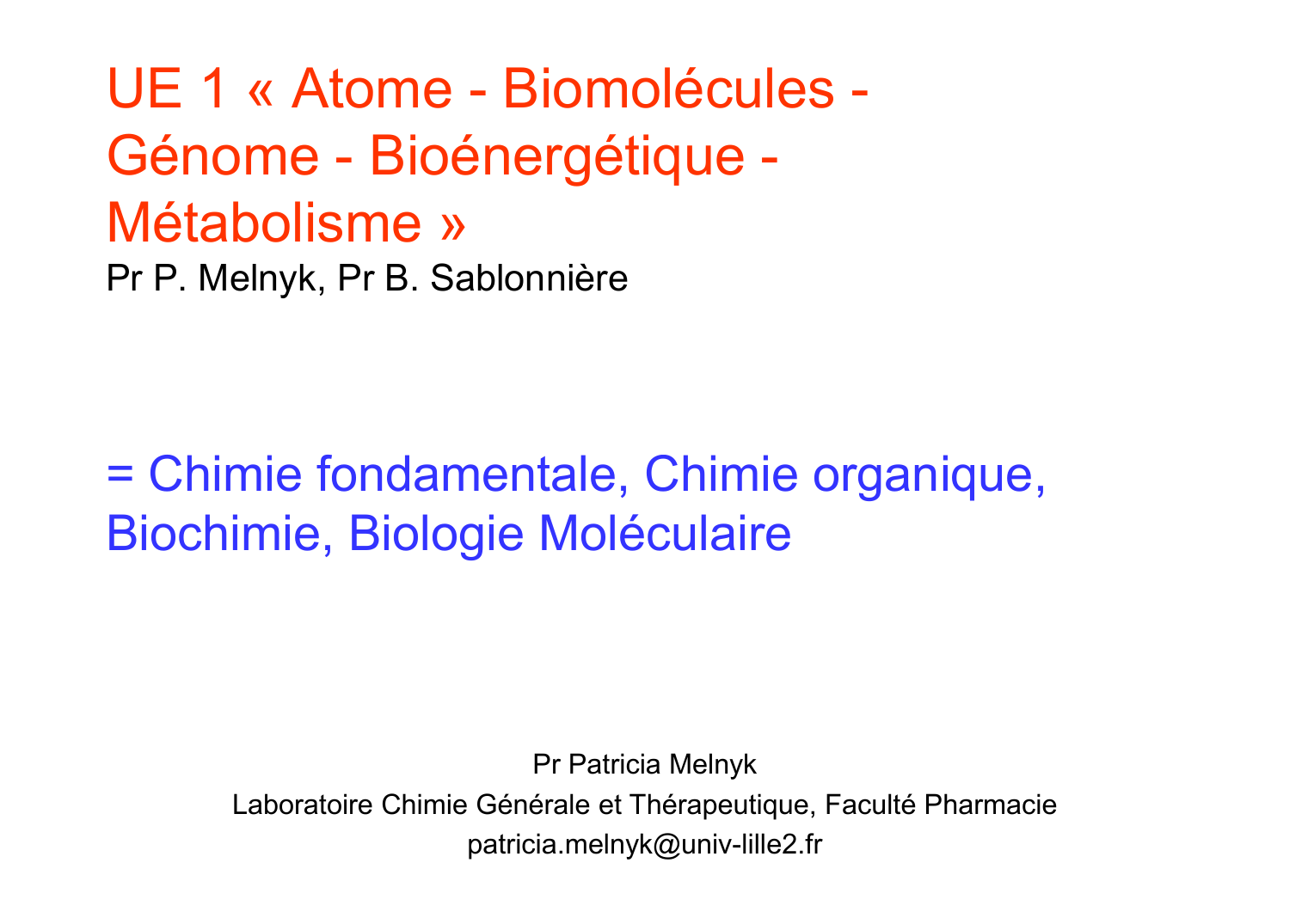 Prévisualisation du document UE 1 « Atome - Biomolécules Génome - Bioénergétique Métabolisme »Pr P.