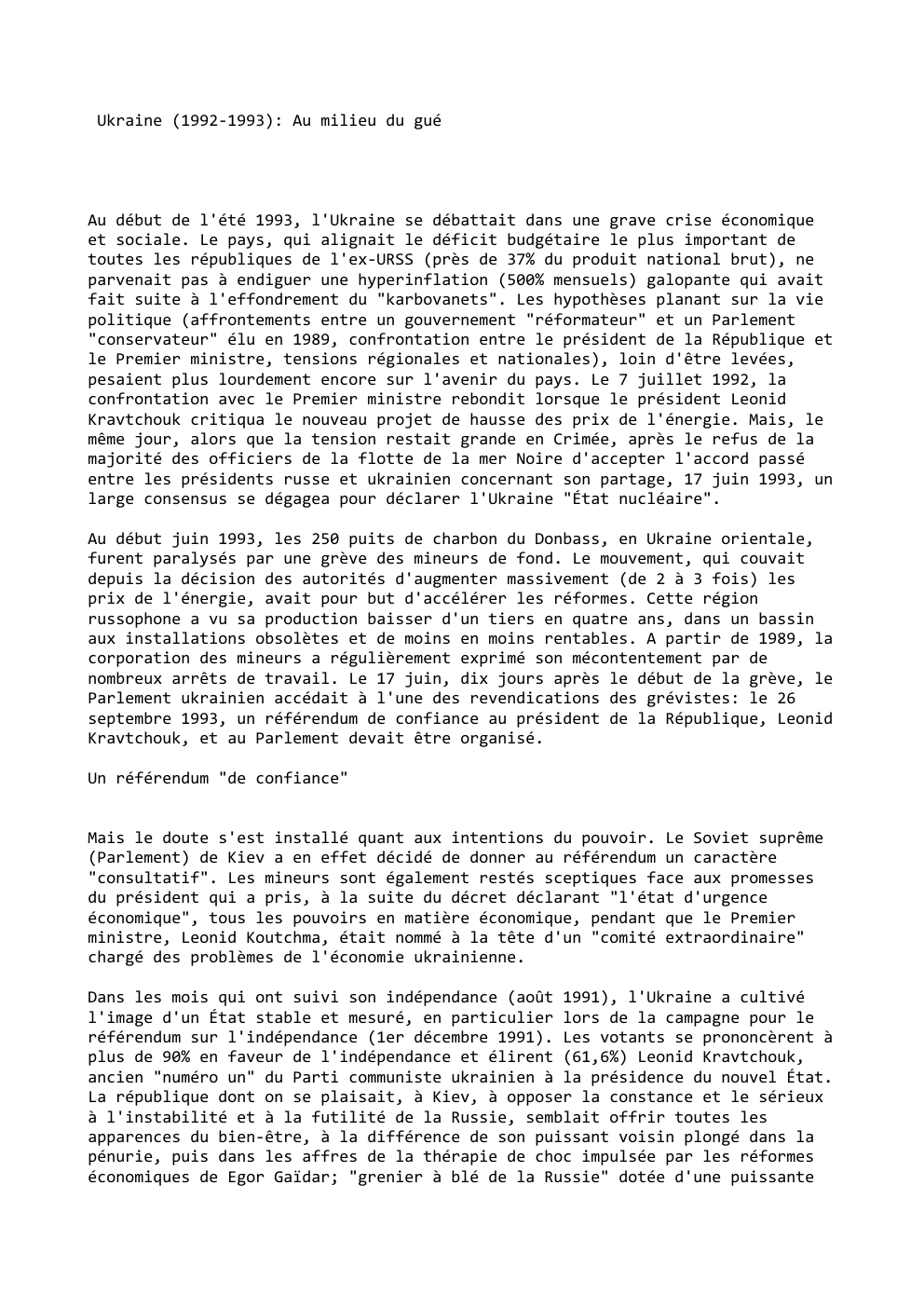 Prévisualisation du document Ukraine (1992-1993): Au milieu du gué

Au début de l'été 1993, l'Ukraine se débattait dans une grave crise économique
et...