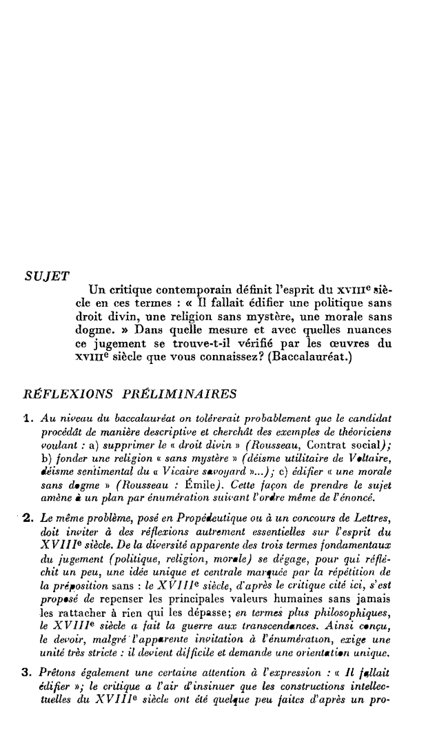 Prévisualisation du document Un critique contemporain définit l'esprit du XVIIe siècle en ces termes : « Il fallait édifier une politique sans droit divin, une religion sans mystère, une morale sans dogme. » Dans quelle mesure et avec quelles nuances ce jugement se trouve-t-il vérifié par les œuvres du XVIIIe siècle que vous connaissez?