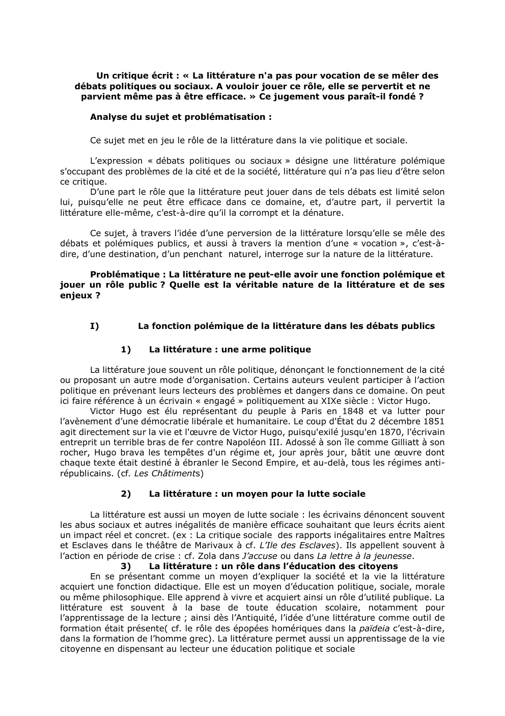 Prévisualisation du document Un critique écrit : « La littérature n'a pas pour vocation de se mêler des
débats politiques ou sociaux. A...