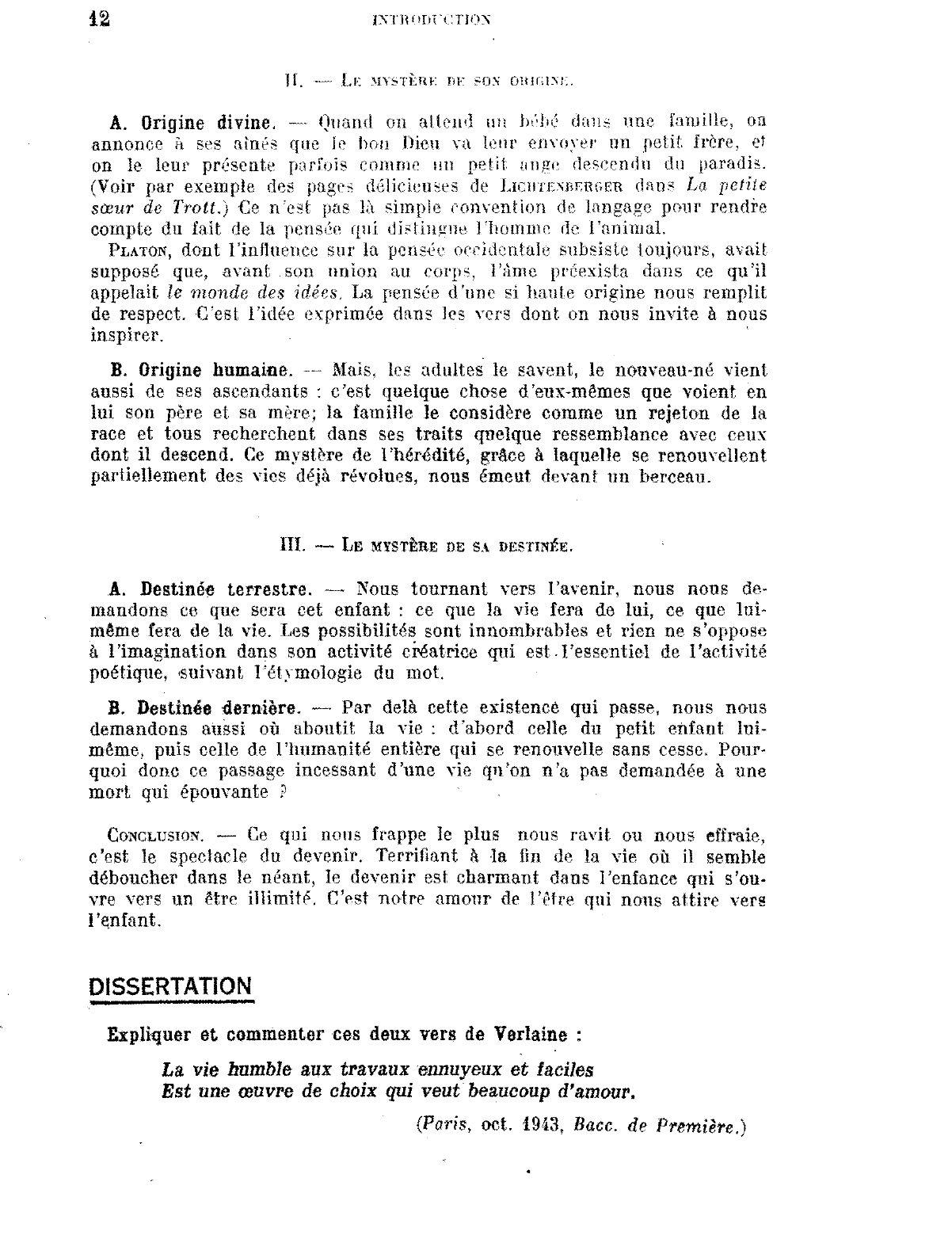 Prévisualisation du document Un poète a écrit à propos des petits enfants : Leurs essais d'exister sont divinement gauches; On croit dans leur parole, où tremblent des ébauches, Voir un reste du ciel qui se dissipe et fuit... Car les petits enfants étaient hier encore Dans le ciel et savaient ce que la terre ignore... Leur front tourné vers nous nous éclaire et nous dore... Ils trébuchent encore, ivres du paradis. En vous inspirant de ces vers, et en y ajoutant tout ce que pourront vous suggérer vos impressions, v