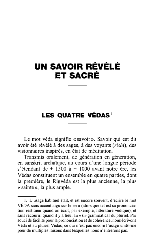 Prévisualisation du document UN SAVOIR RÉVÉLÉ
ET SACRÉ

LES QUATRE VÉDAS 1

Le mot véda signifie «savoir». Savoir qui est dit
avoir été...