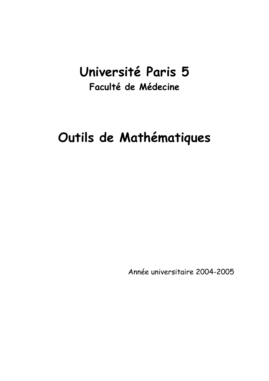 Prévisualisation du document Université Paris 5Faculté de MédecineOutils de MathématiquesAnnée universitaire 2004-2005 Sommaire1 Dérivées et différentielles------------------------------------------------------ 41.