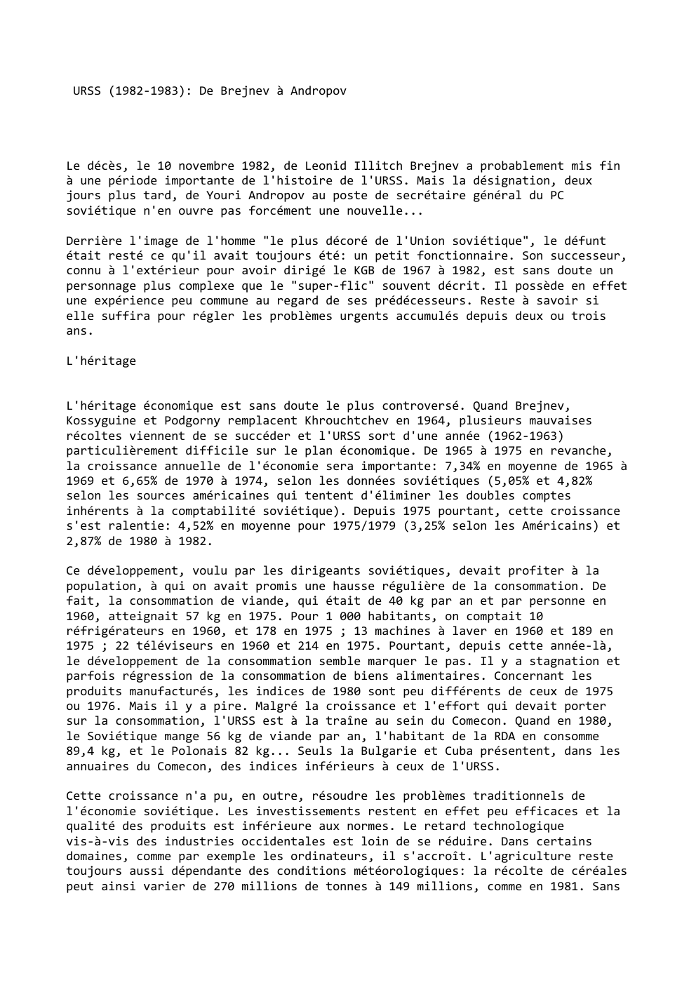 Prévisualisation du document URSS (1982-1983): De Brejnev à Andropov

Le décès, le 10 novembre 1982, de Leonid Illitch Brejnev a probablement mis fin...