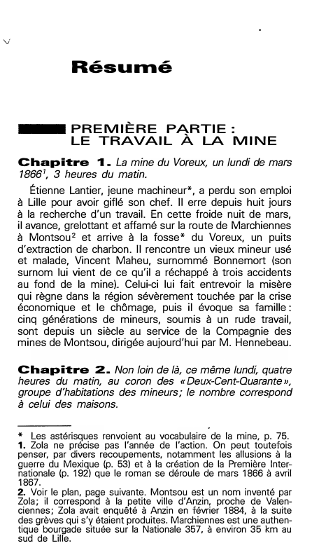 Prévisualisation du document V

Résumé
PREMIÈRE PARTIE :
LE TRAVAIL À LA MINE
Chapitre 'I • La mine du Voreux, un lundi de...