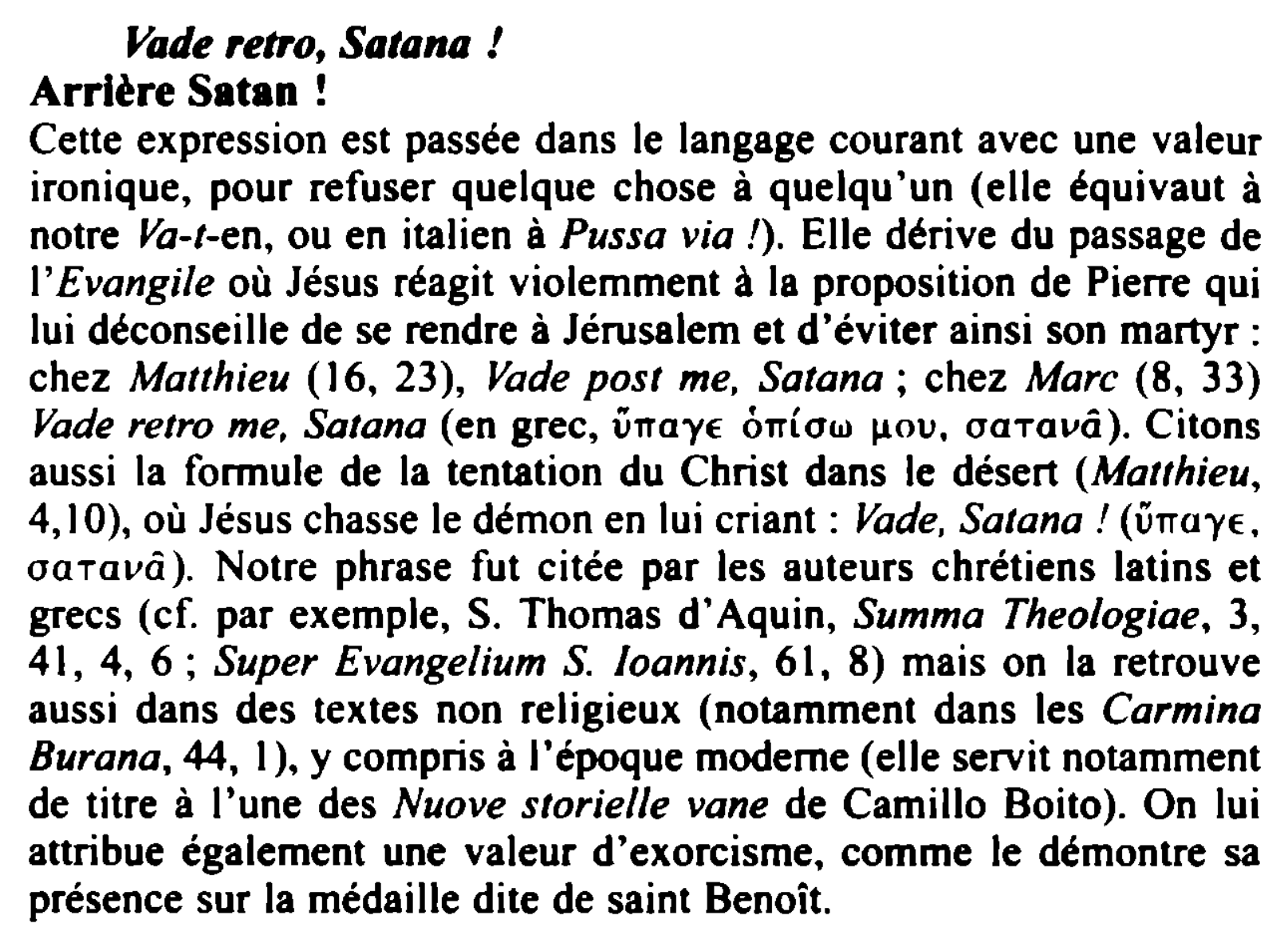 Prévisualisation du document Vade retro, Satana !
Arrière Satan !
Cette expression est passée dans le langage courant avec une valeur
ironique, pour...