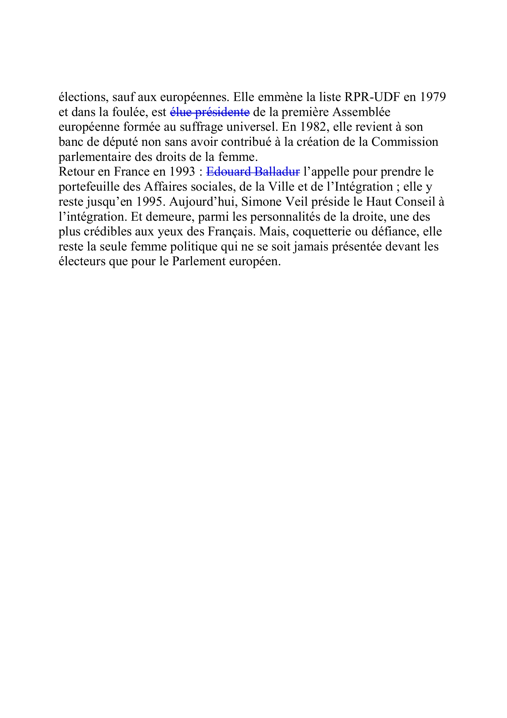 Prévisualisation du document VEIL, Simone, nÈe Jacob 
(nÈe le 13 juillet 1927) 
Femme politique 
 
Quand ValÈry Giscard d'EstaingF395, nouveau prÈsident de la RÈpublique Èlu en 1974O519, cherche des femmes pour appliquer les rÈformes qui figurent ?