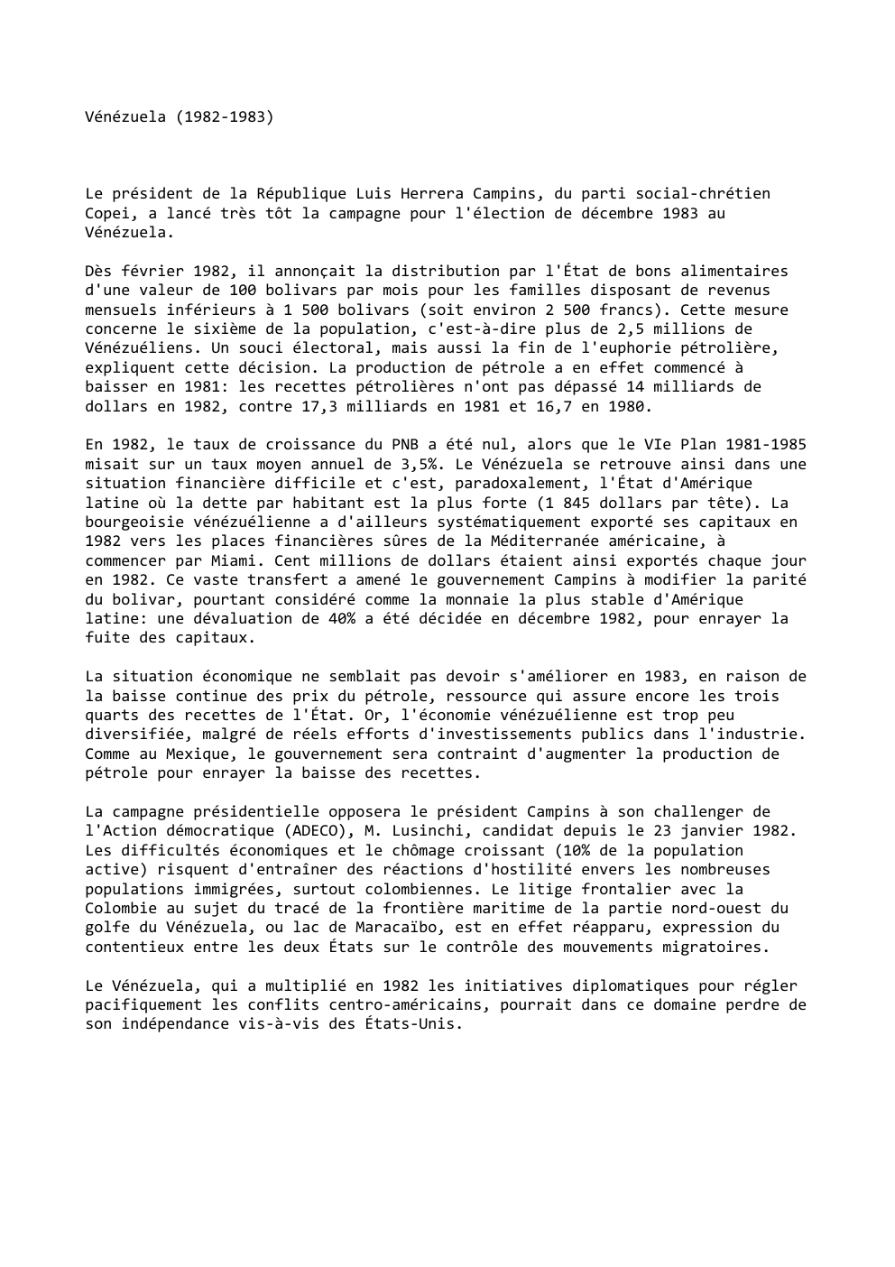 Prévisualisation du document Vénézuela (1982-1983)

Le président de la République Luis Herrera Campins, du parti social-chrétien
Copei, a lancé très tôt la campagne...