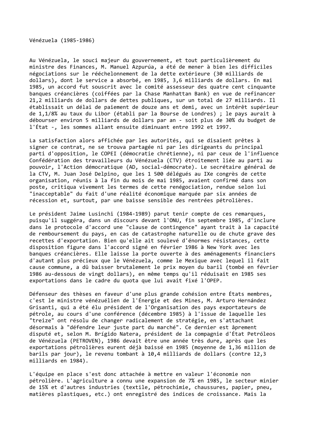 Prévisualisation du document Vénézuela (1985-1986)
Au Vénézuela, le souci majeur du gouvernement, et tout particulièrement du
ministre des Finances, M. Manuel Azpurúa, a...