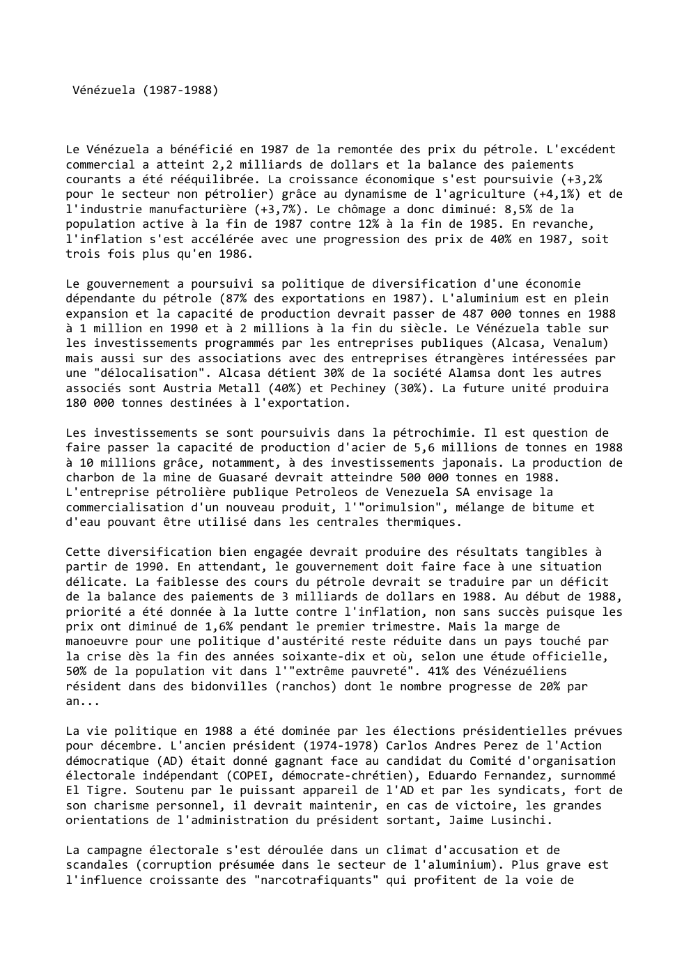 Prévisualisation du document Vénézuela (1987-1988)

Le Vénézuela a bénéficié en 1987 de la remontée des prix du pétrole. L'excédent
commercial a atteint 2,2...
