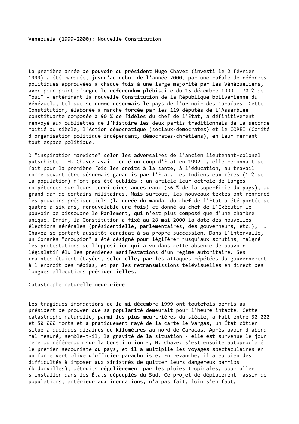 Prévisualisation du document Vénézuela (1999-2000): Nouvelle Constitution

La première année de pouvoir du président Hugo Chavez (investi le 2 février
1999) a été...
