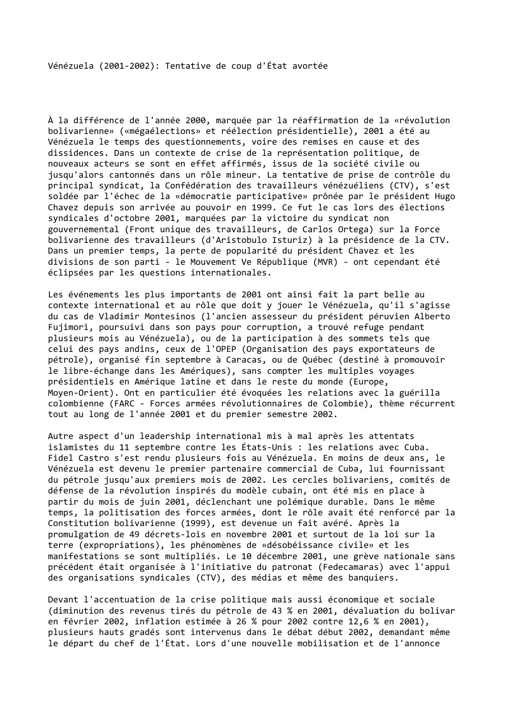 Prévisualisation du document Vénézuela (2001-2002): Tentative de coup d'État avortée

À la différence de l'année 2000, marquée par la réaffirmation de la «révolution...
