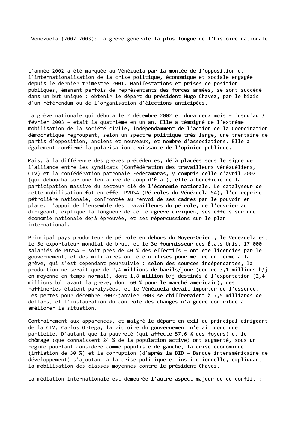 Prévisualisation du document Vénézuela (2002-2003): La grève générale la plus longue de l'histoire nationale

L'année 2002 a été marquée au Vénézuela par la...