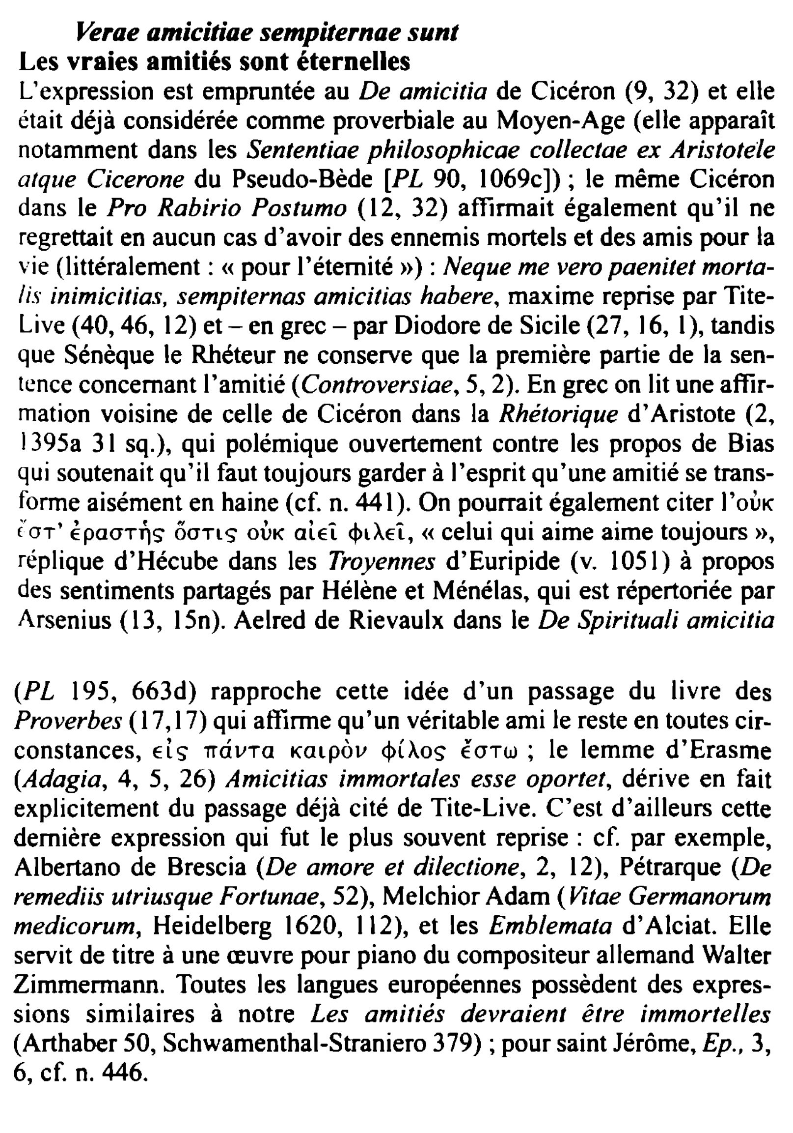 Prévisualisation du document Verae amicitiae sempiternae sunt
Les vraies amitiés sont éternelles
L'expression est empruntée au De amicitia de Cicéron (9, 32) et...