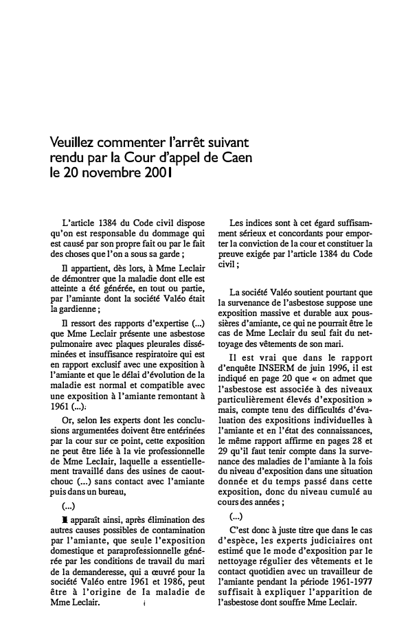 Prévisualisation du document Veuillez commenter l'arrêt suivant
rendu par la Cour d'appel de Caen
le 20 novembre 2001

L'article 1384 du Code civil...