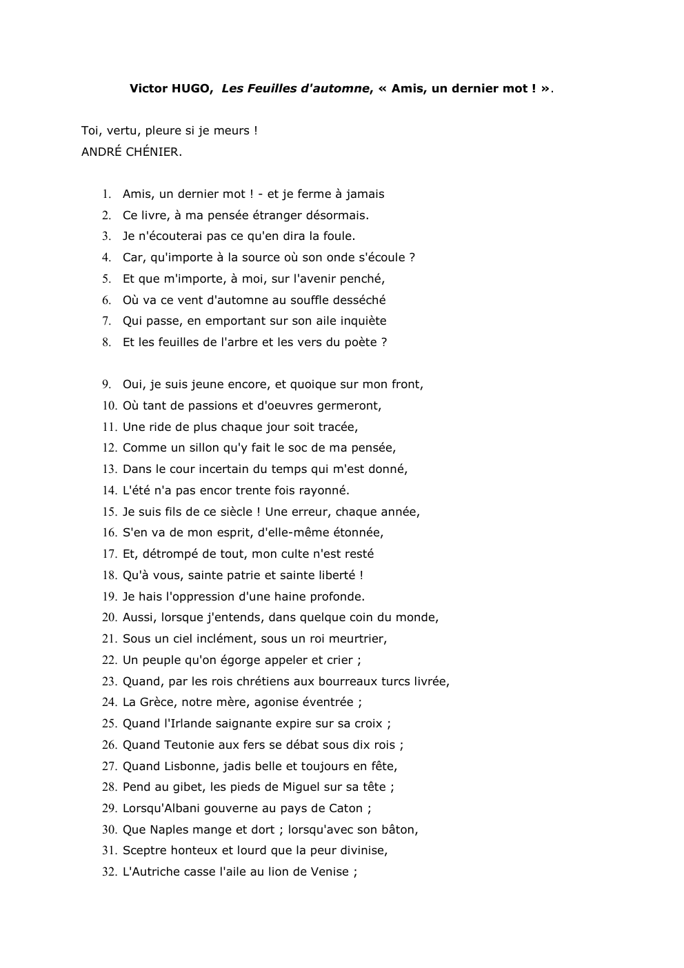 Prévisualisation du document Victor HUGO, Les Feuilles d'automne, « Amis, un dernier mot ! ».
Toi, vertu, pleure si je meurs !
ANDRÉ...