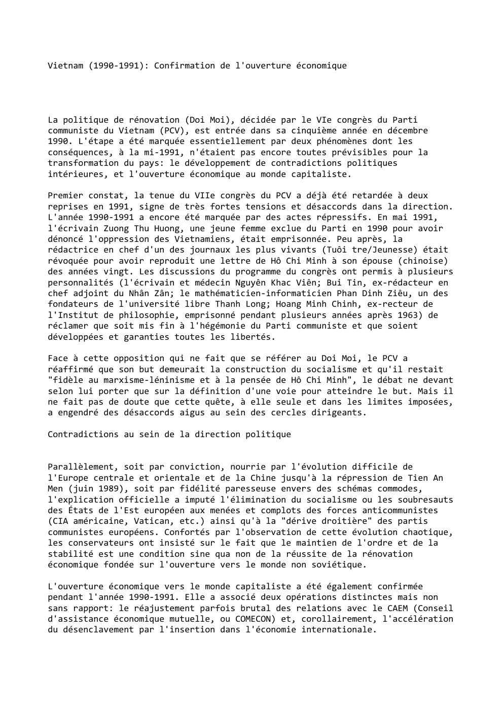 Prévisualisation du document Vietnam (1990-1991): Confirmation de l'ouverture économique

La politique de rénovation (Doi Moi), décidée par le VIe congrès du Parti
communiste...