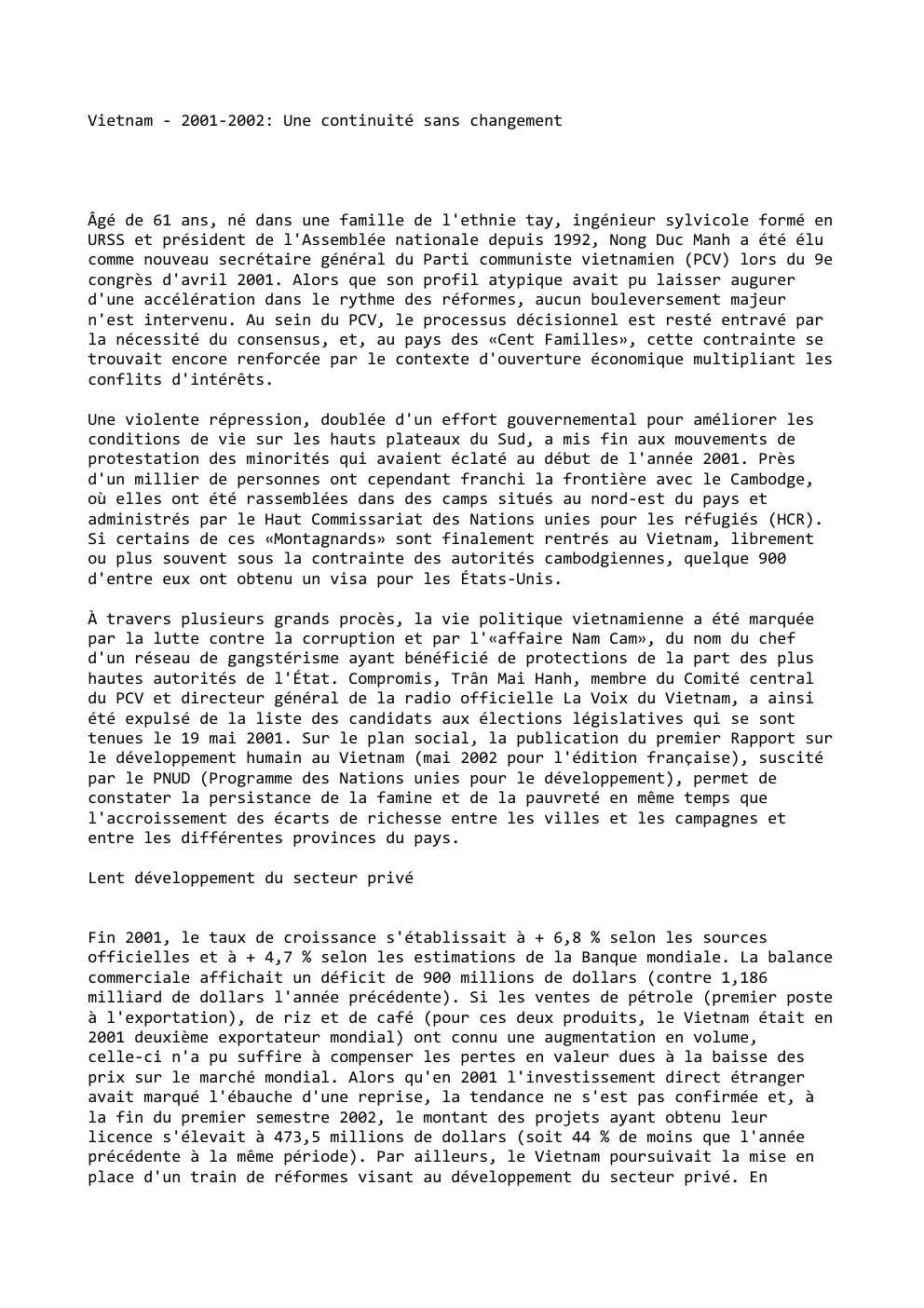 Prévisualisation du document Vietnam - 2001-2002: Une continuité sans changement

Âgé de 61 ans, né dans une famille de l'ethnie tay, ingénieur sylvicole...