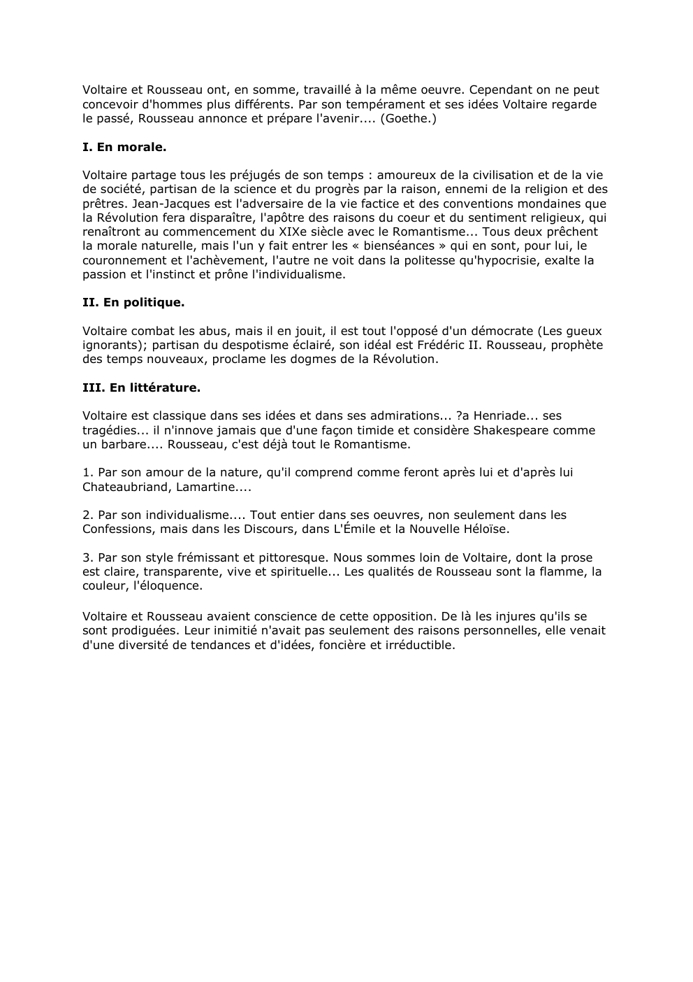 Prévisualisation du document Voltaire et Rousseau ont, en somme, travaillé à la même oeuvre. Cependant on ne peut
concevoir d'hommes plus différents. Par...