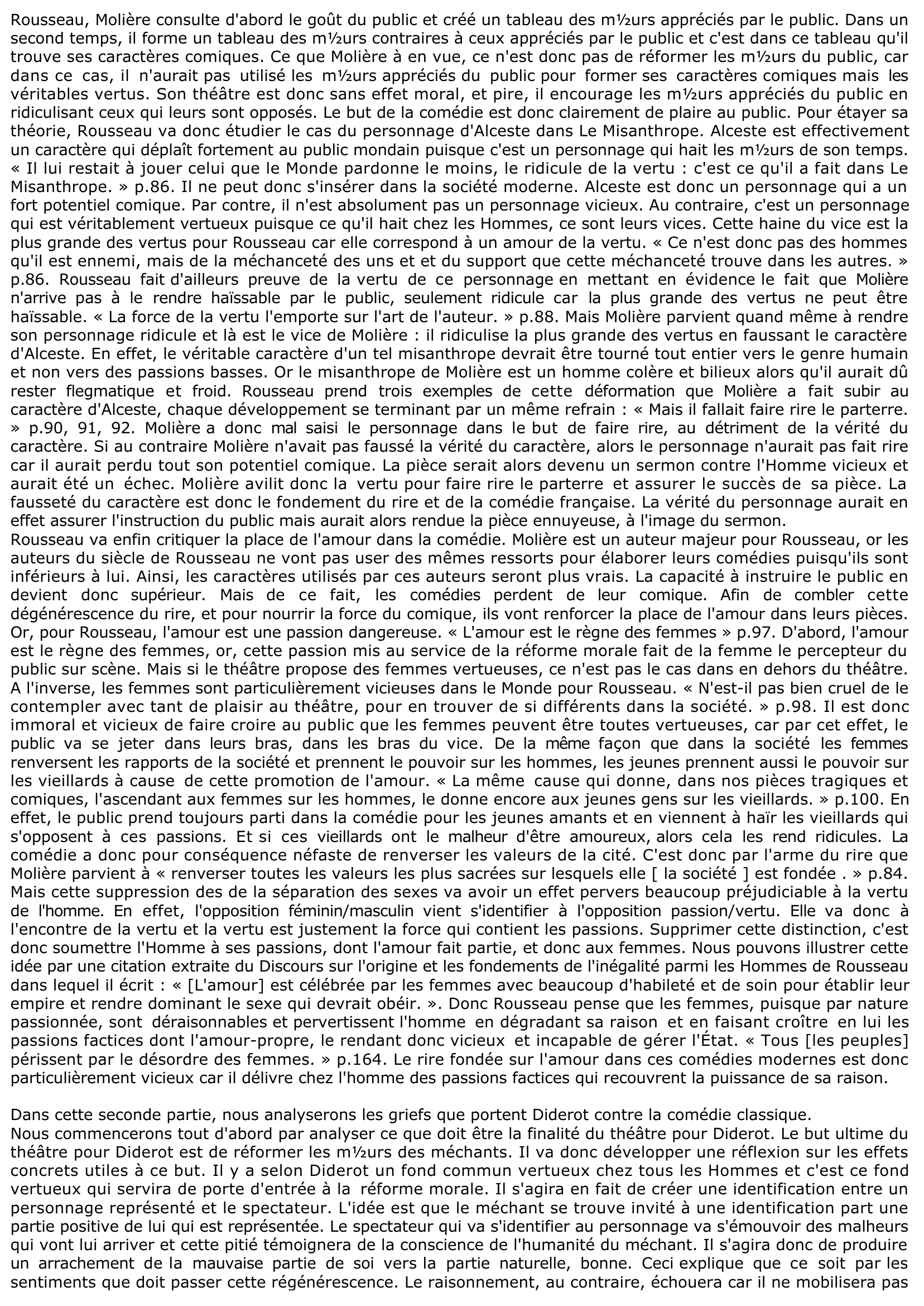 Prévisualisation du document Vous étudierez, et en vous appuyant sur des analyses précises, les critiques de Diderot et de Rousseau à l'égard du rire et de la comédie à la française ; vous préciserez leurs griefs respectifs et les solutions qu'ils proposent l'un et l'autre pour remédier à cette crise de la gaité française, caractéristiques des Lumières.